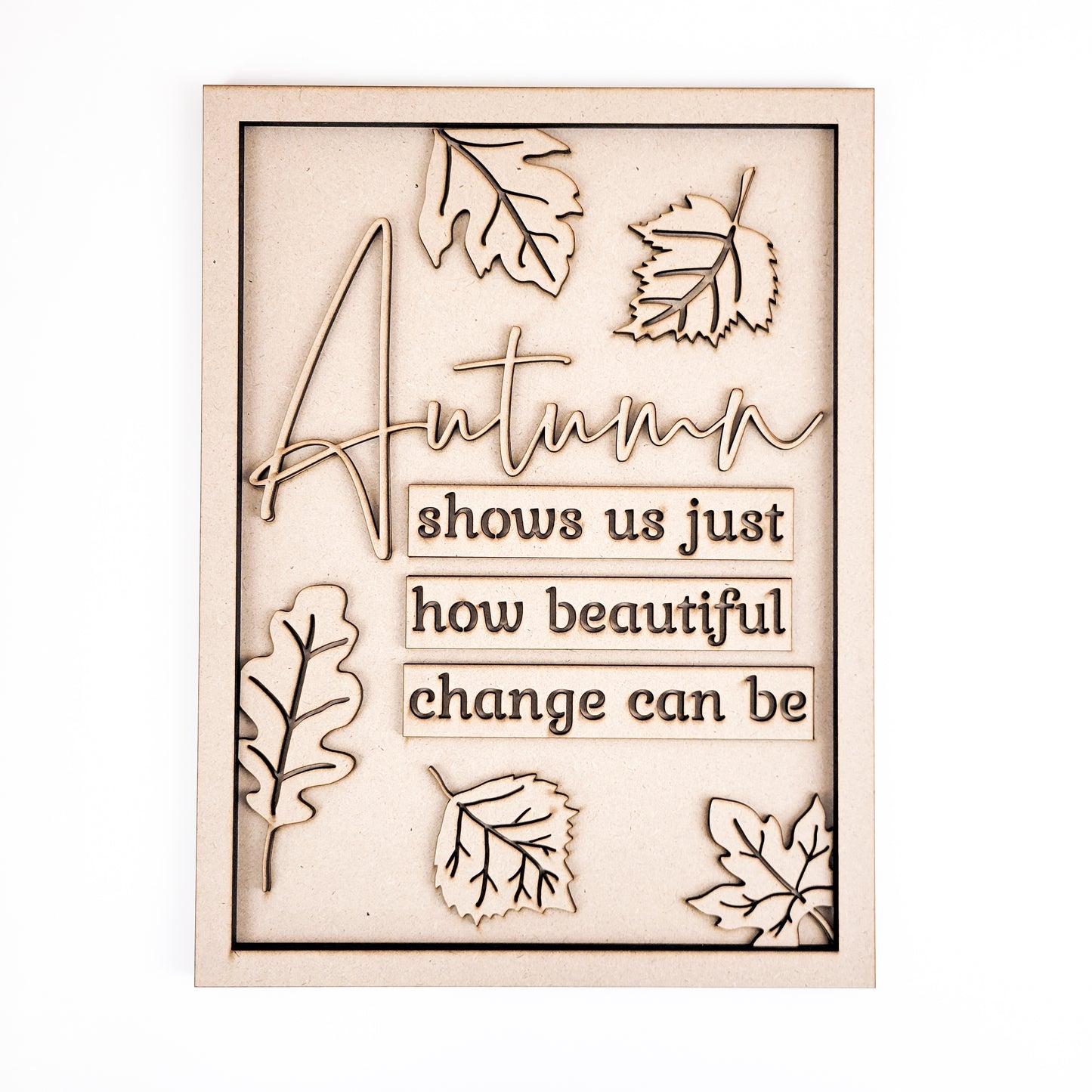 Autumn Shows Us Just How Beautiful Change Can Be Wall Sign DIY Kit