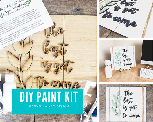 The Best is Yet to Come Sign DIY Kit